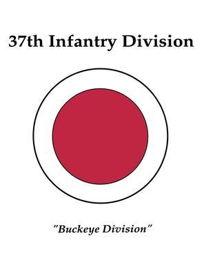 37th Infantry Division: Buckeye Division - Stanley A. Frankel
