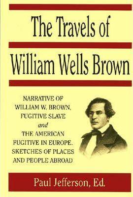 The Travels of William Wells Brown - William Brown