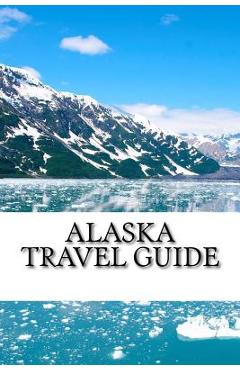 Poza produsului Alaska Travel Guide - Mike Davidson