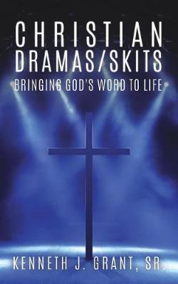 Christian Dramas/Skits - Kenneth J. Grant