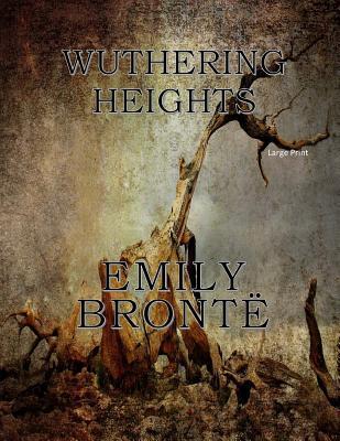 Wuthering Heights: Large Print - Emily Bronte
