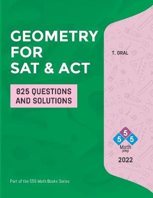 GEOMETRY for SAT and ACT: 825 Questions with Solutions - Tayyip Oral