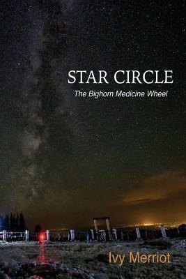 Star Circle: The Bighorn Medicine Wheel - Bill Matthews