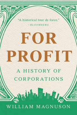 Coperta cărții 'For Profit: A History of Corporations - William Magnuson'