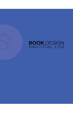Coperta cărții 'Nautical Log: Captains Log - Book Design Ltd'