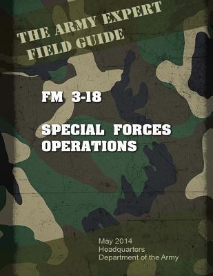 Field Manual FM 3-18 Special Forces Operations - United States Us Army