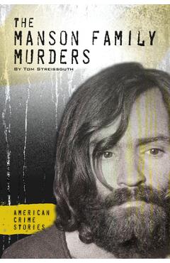 Coperta cărții 'The Manson Family Murders - Tom Streissguth'