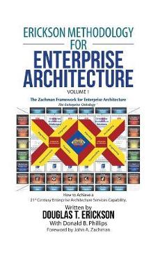 Poza produsului Erickson Methodology for Enterprise Architecture: How to Achieve a 21St Century Enterprise Architecture Services Capability. - Douglas T. Erickson