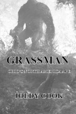 Grassman Ohio's North American Ape - Joedy Cook