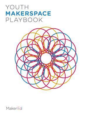 Youth Makerspace Playbook - Maker Ed Staff