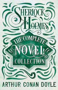 Coperta cărții 'Sherlock Holmes - The Complete Novel Collection - Arthur Conan Doyle'