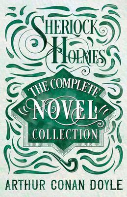 Sherlock Holmes - The Complete Novel Collection - Arthur Conan Doyle