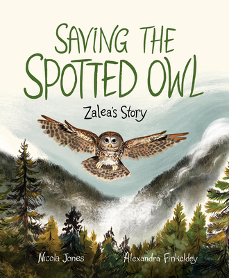 Saving the Spotted Owl: Zalea's Story - Nicola Jones