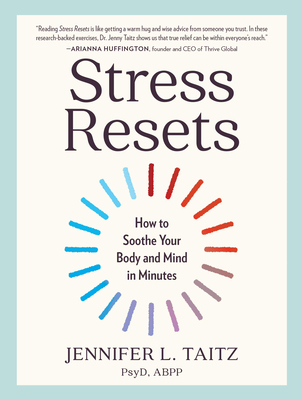 Stress Resets: How to Soothe Your Body and Mind in Minutes - Jennifer L. Taitz