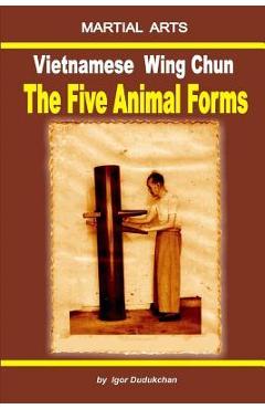 Coperta cărții 'Vietnamese Wing Chun - The Five Animal Forms - Marina Kondratenko'