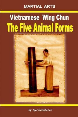 Vietnamese Wing Chun - The Five Animal Forms - Marina Kondratenko