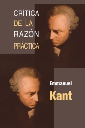 Crítica de la razón práctica - Emmanuel Kant