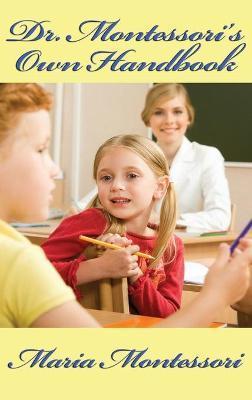 Dr. Montessori's Own Handbook - Maria Montessori