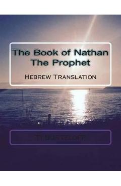Poza produsului The Book of Nathan the Prophet: Hebrew Translation - Ti Burtzloff