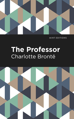 The Professor - Charlotte Brontë