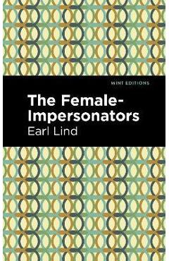 Coperta cărții 'The Female-Impersonators - Earl Lind'