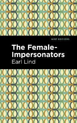 Coperta cărții 'The Female-Impersonators - Earl Lind'