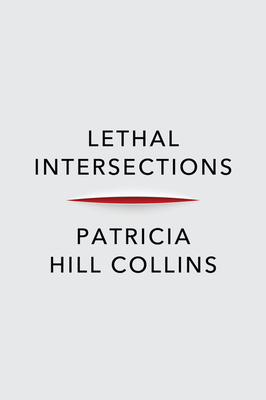 Lethal Intersections: Race, Gender, and Violence - Patricia Hill Collins