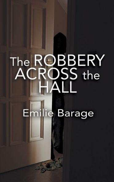 The Robbery Across the Hall - Emilie Barage