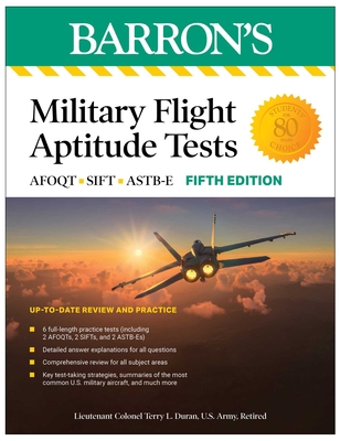 Military Flight Aptitude Tests, Fifth Edition: 6 Practice Tests + Comprehensive Review - Terry L. Duran