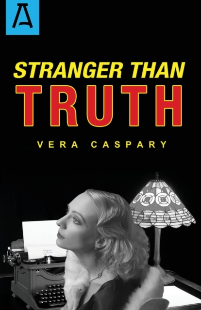 Stranger Than Truth - Vera Caspary