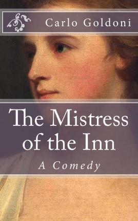 The Mistress of the Inn: A Comedy - B. K. De Fabris