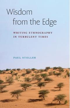 Poza produsului Wisdom from the Edge: Writing Ethnography in Turbulent Times - Paul Stoller