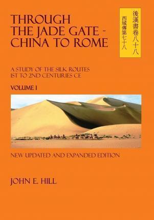 Through the Jade Gate- China to Rome: Volume I - John Hill