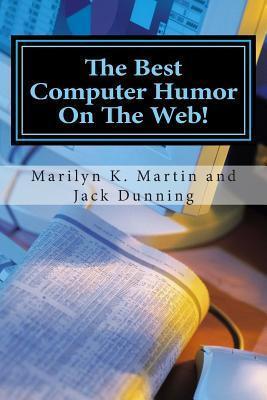 The Best Computer Humor On The Web!: A Four Book Collection of Anecdotes and Jokes - Jack Dunning