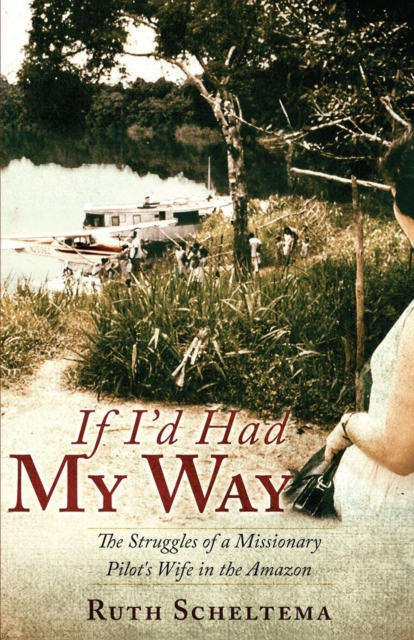 If I'd Had My Way - Ruth Scheltema