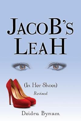 Jacob's LeaH (In Her Shoes) - Deidra Bynum