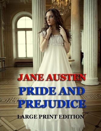 Pride and Prejudice - Large Print Edition - Jane Austen