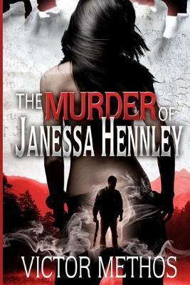 The Murder of Janessa Hennley - Victor Methos