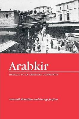 Arabkir-- Homage to an Armenian Community - George Jerjian