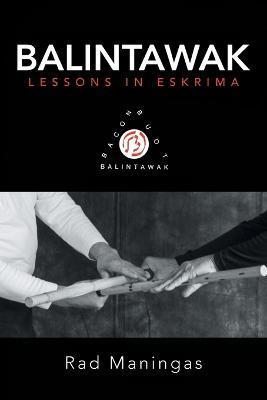 Balintawak: Lessons in Eskrima - Rad Maningas