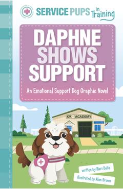 Coperta cărții 'Daphne Shows Support: An Emotional Support Dog Graphic Novel - Alan Brown'