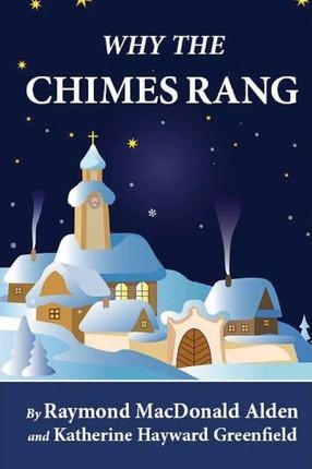 Why the Chimes Rang (Illustrated) - Katherine Hayward Greenland