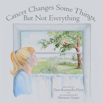 Cancer Changes Some Things, But Not Everything - Dana Romanello-flynn