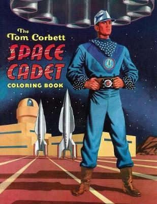 The Tom Corbett, Space Cadet Coloring Book - Tom Corbett