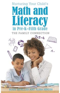 Coperta cărții 'Nurturing Your Child's Math and Literacy in Pre-K-Fifth Grade: The Family Connection - Mary Mueller'