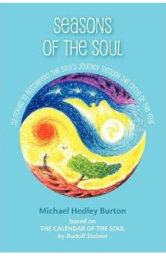 Coperta cărții 'Seasons of the Soul: 52 poems to accompany the soul's journey through the cycle of the year - Michael Hedley Burton'