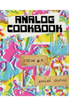 Coperta cărții 'Analog Cookbook Issue #7: Analog Erotica - Kate E. Hinshaw'