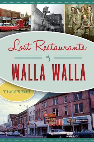 Lost Restaurants of Walla Walla - Catie Mcintyre Walker