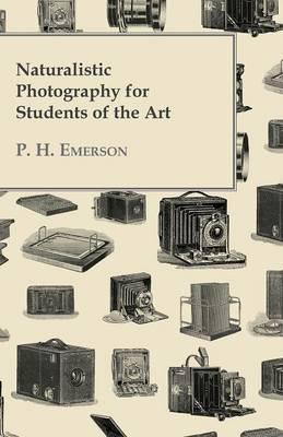 Naturalistic Photography for Students of the Art - P. H. Emerson