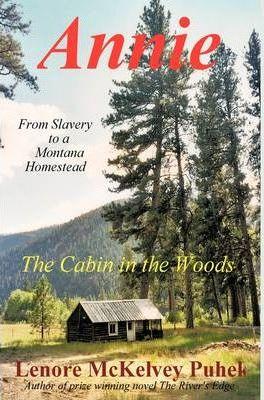 Annie: The Cabin in the Woods - Mckelvey Puhek Lenore Mckelvey Puhek